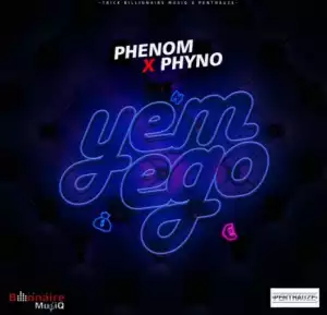 Phenom - Yem Ego  Ft. Phyno